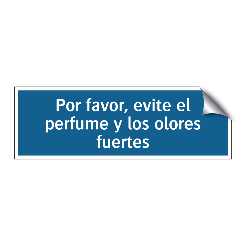 Por favor, evite el perfume y los olores fuertes