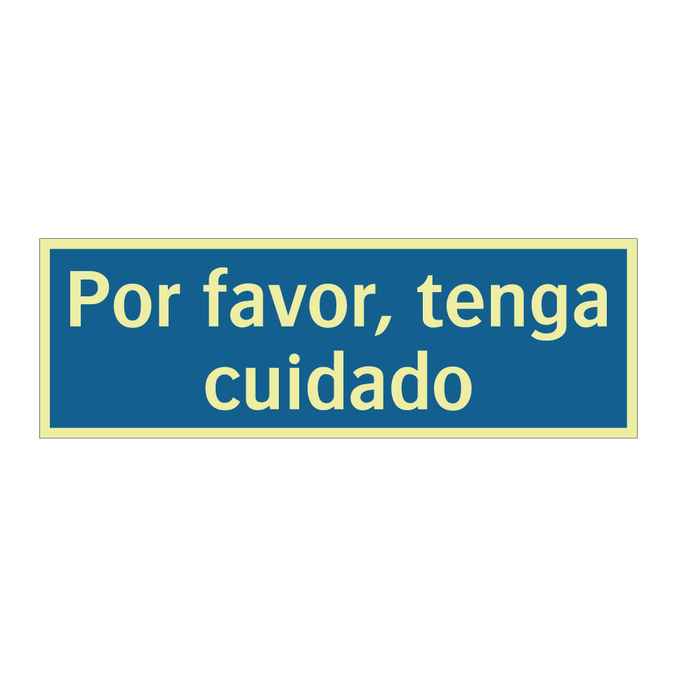 Por favor, tenga cuidado