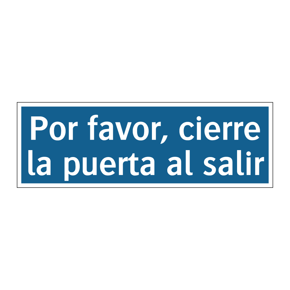 Por favor, cierre la puerta al salir