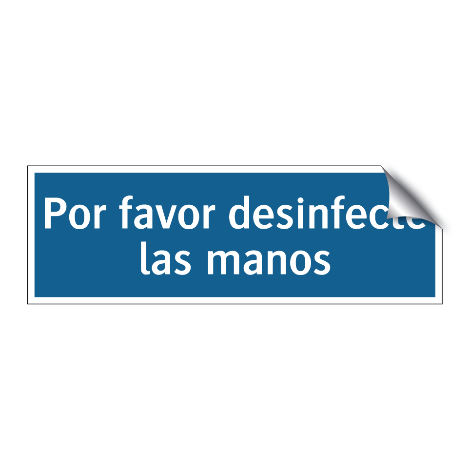 Por favor desinfecte las manos