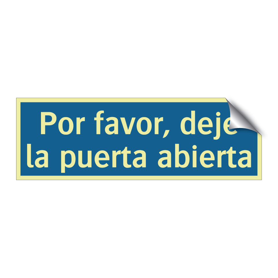 Por favor, deje la puerta abierta