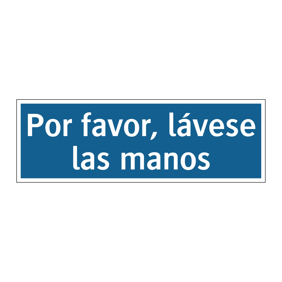 Por favor, lávese las manos