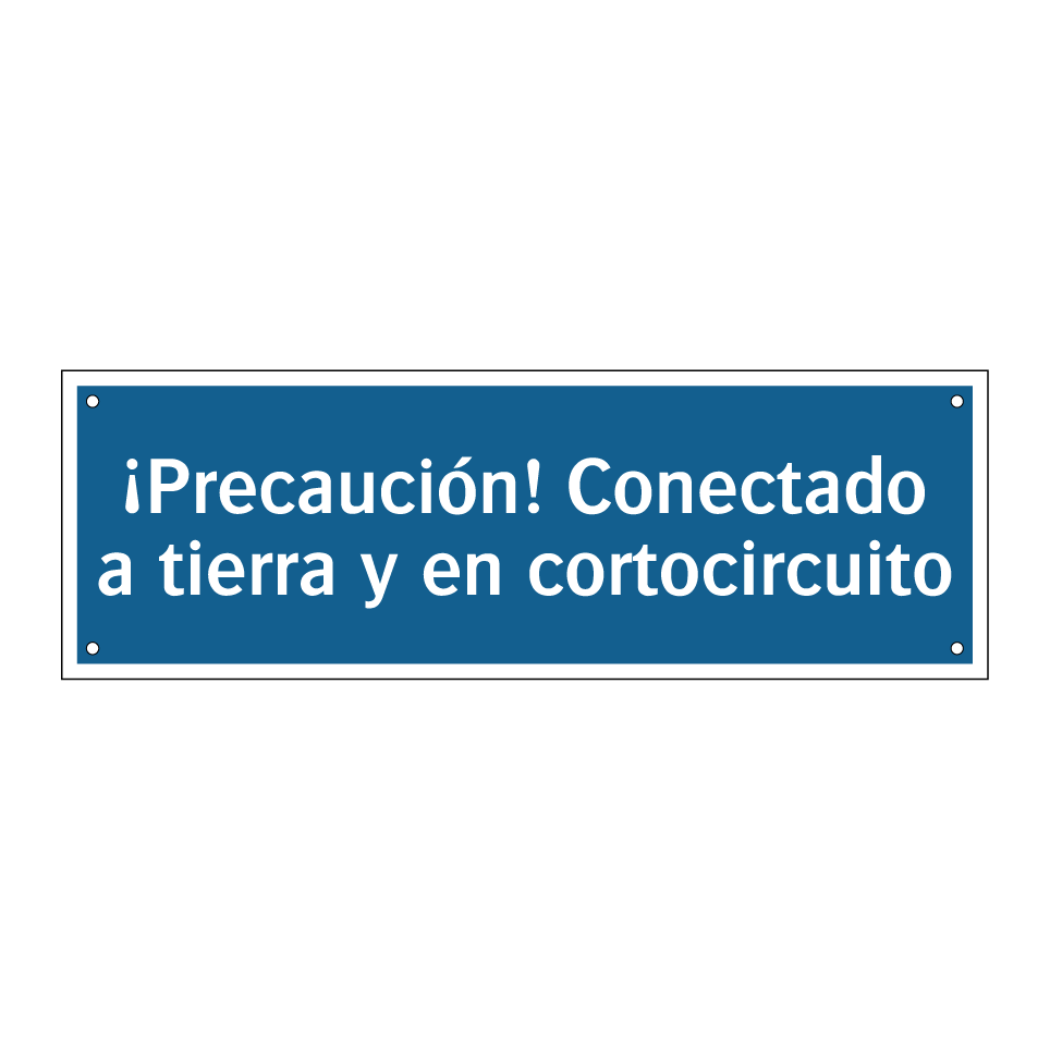 ¡Precaución! Conectado a tierra y en cortocircuito