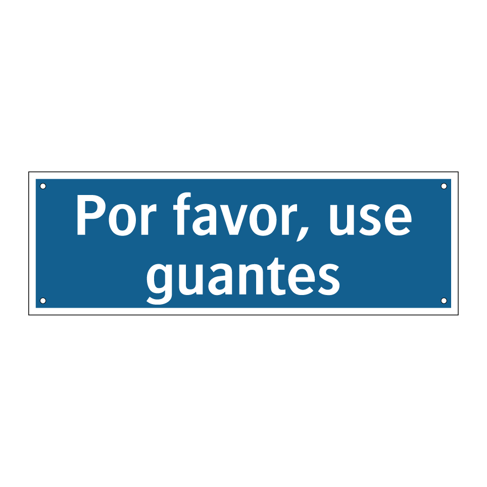 Por favor, use guantes