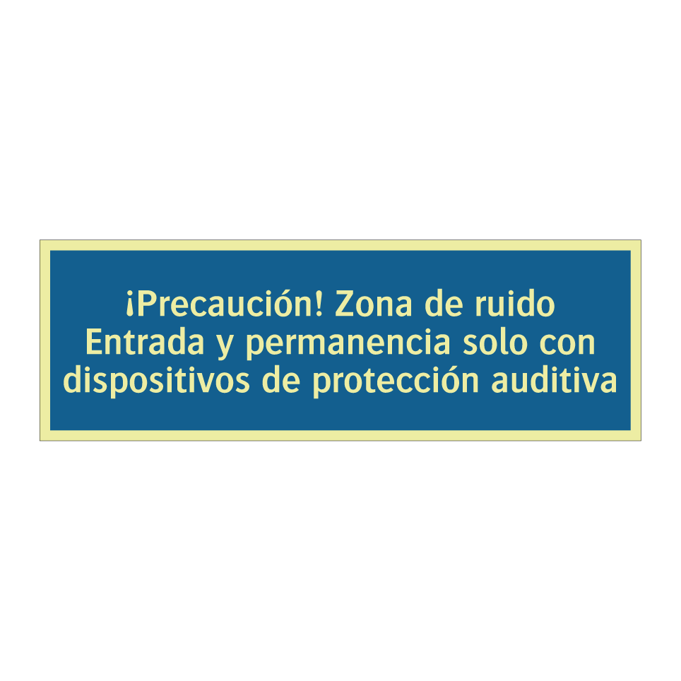 ¡Precaución! Zona de ruido Entrada y permanencia solo con dispositivos de protección auditiva
