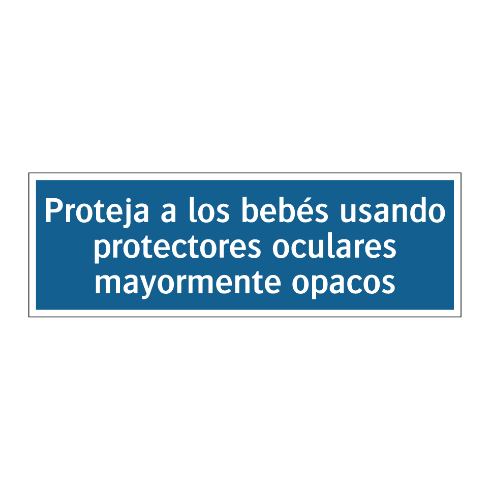 Proteja a los bebés usando protectores oculares mayormente opacos