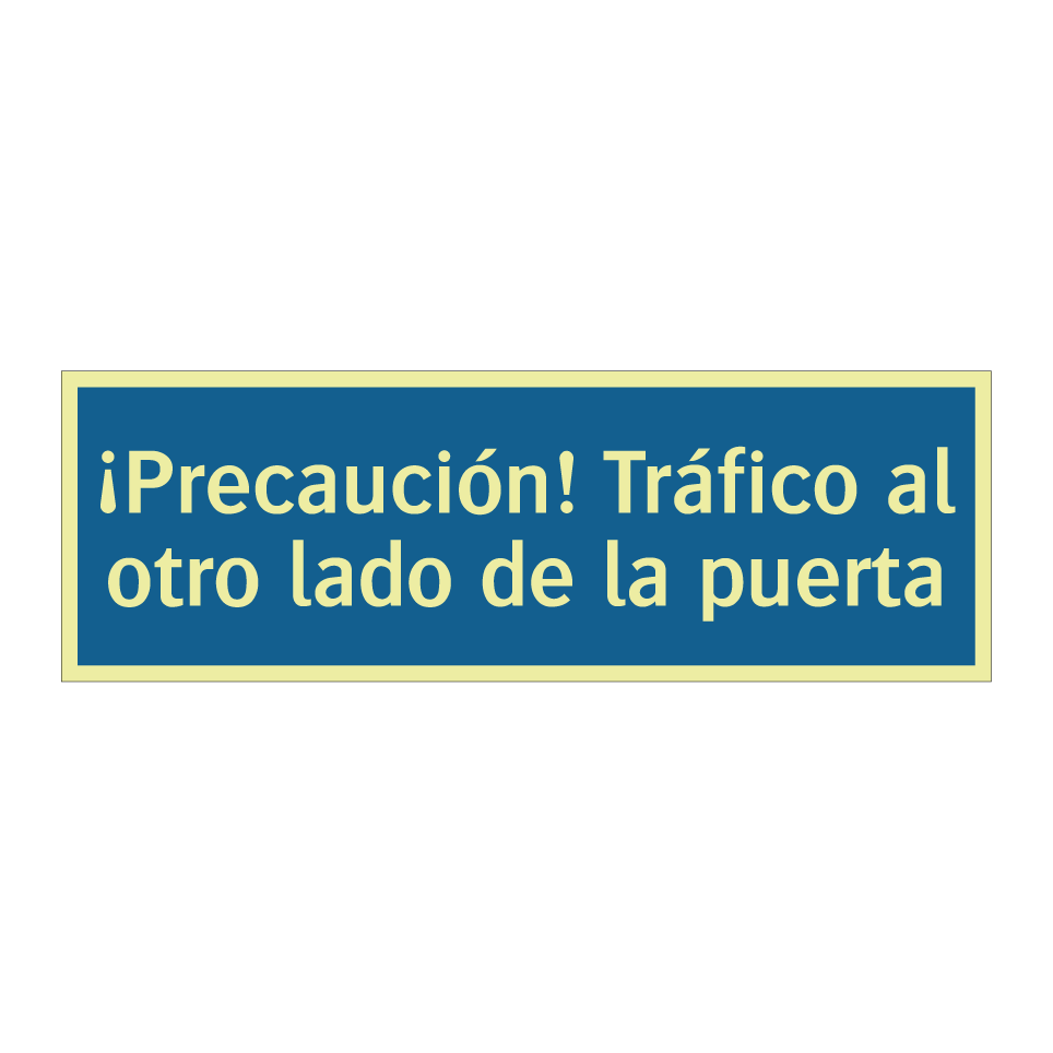 ¡Precaución! Tráfico al otro lado de la puerta