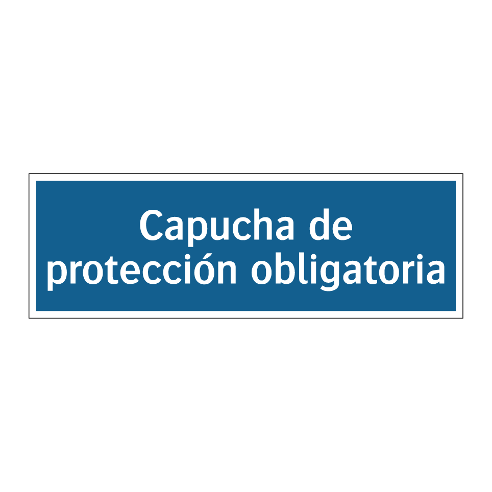 Capucha de protección obligatoria