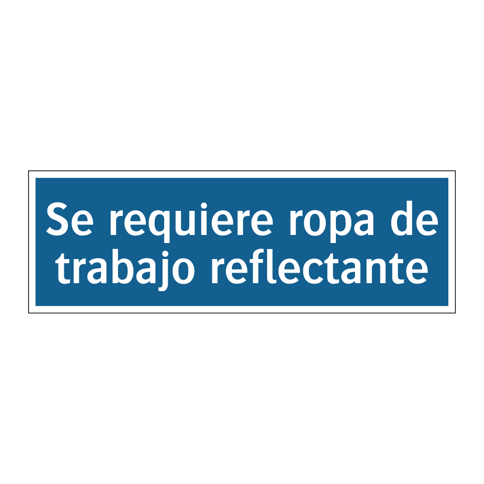 Se requiere ropa de trabajo reflectante
