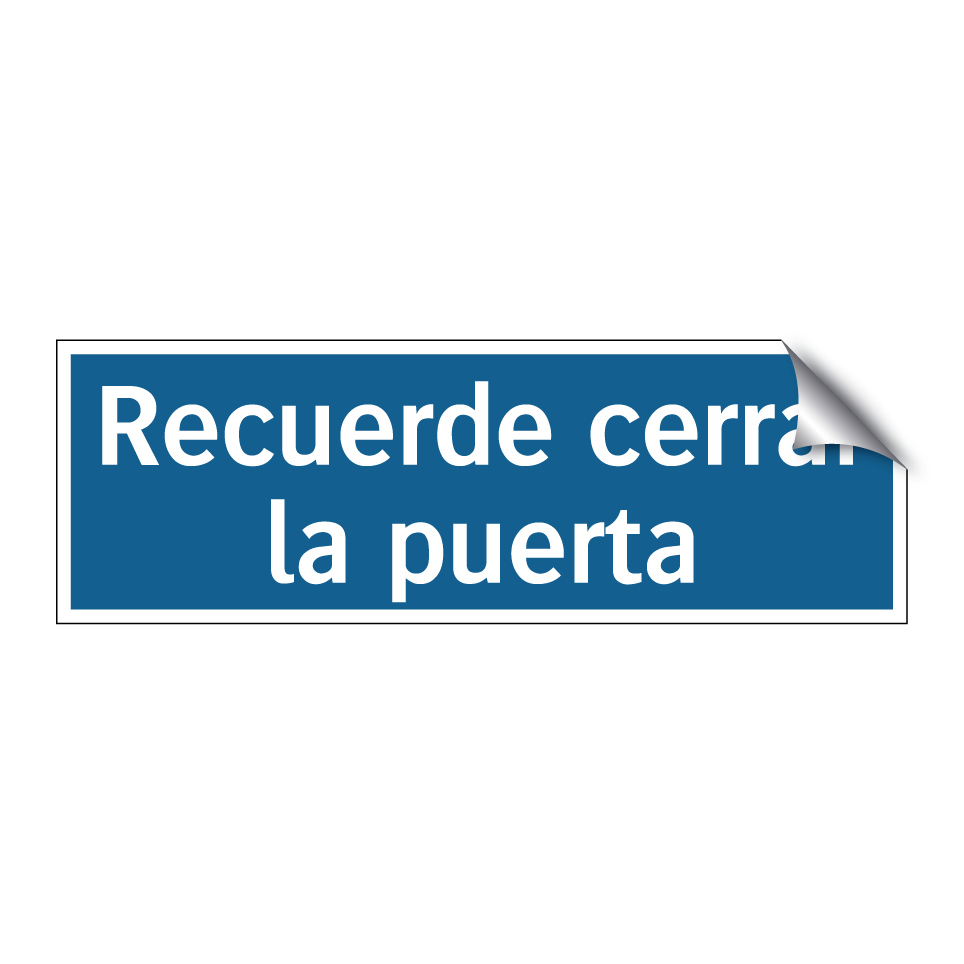 Recuerde cerrar la puerta
