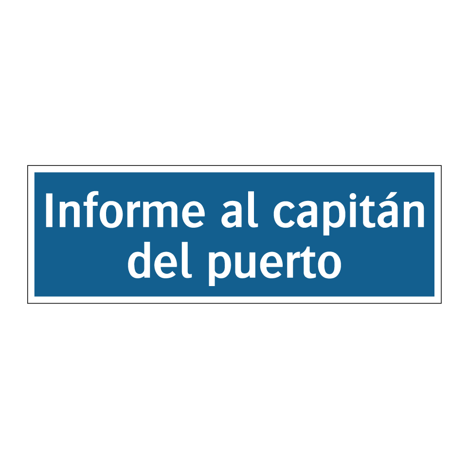 Informe al capitán del puerto