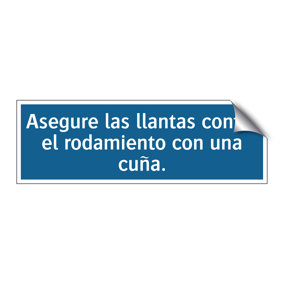 Asegure las llantas contra el rodamiento con una cuña.