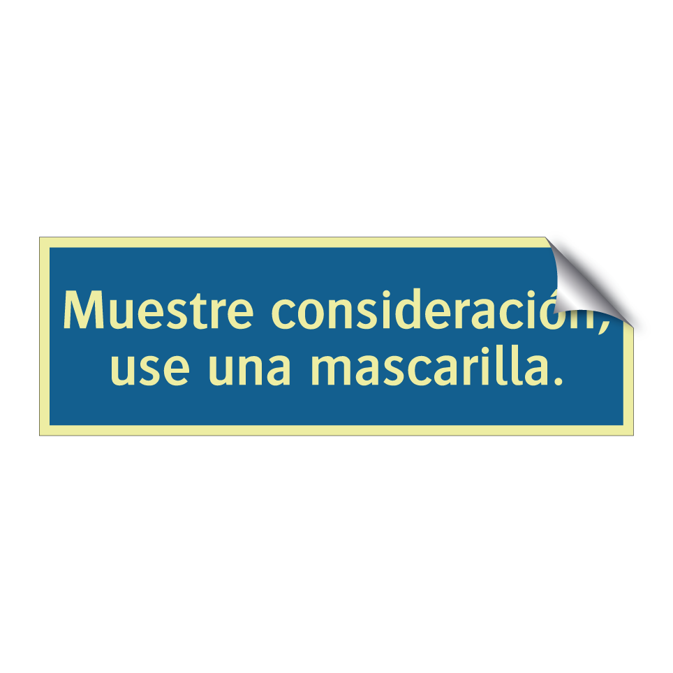 Muestre consideración, use una mascarilla.