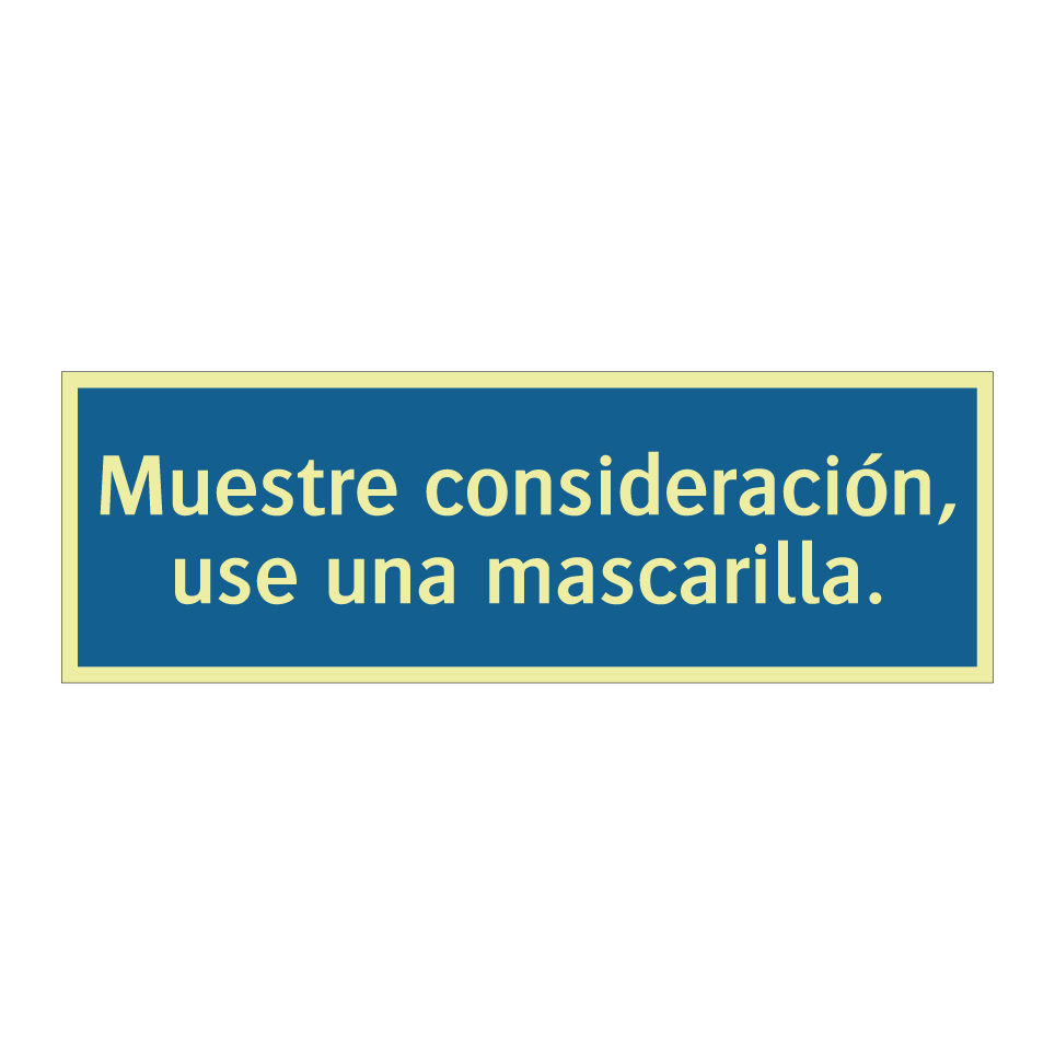 Muestre consideración, use una mascarilla.