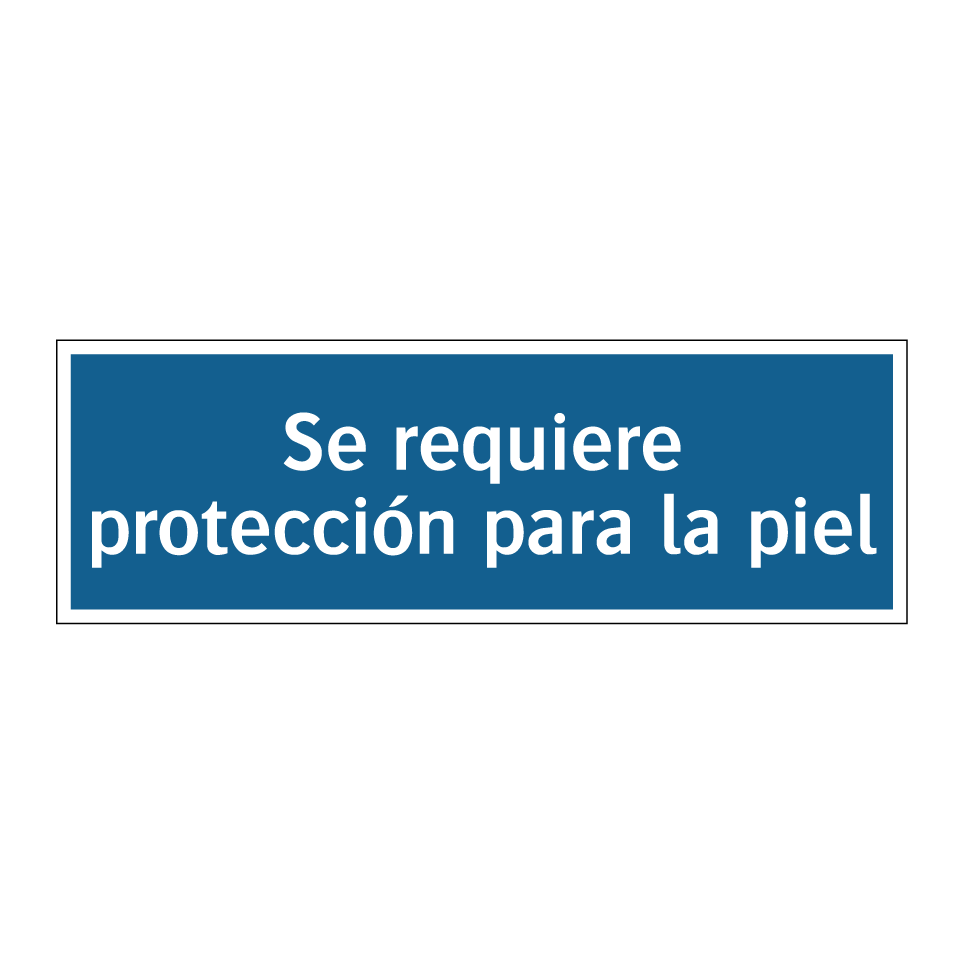 Se requiere protección para la piel