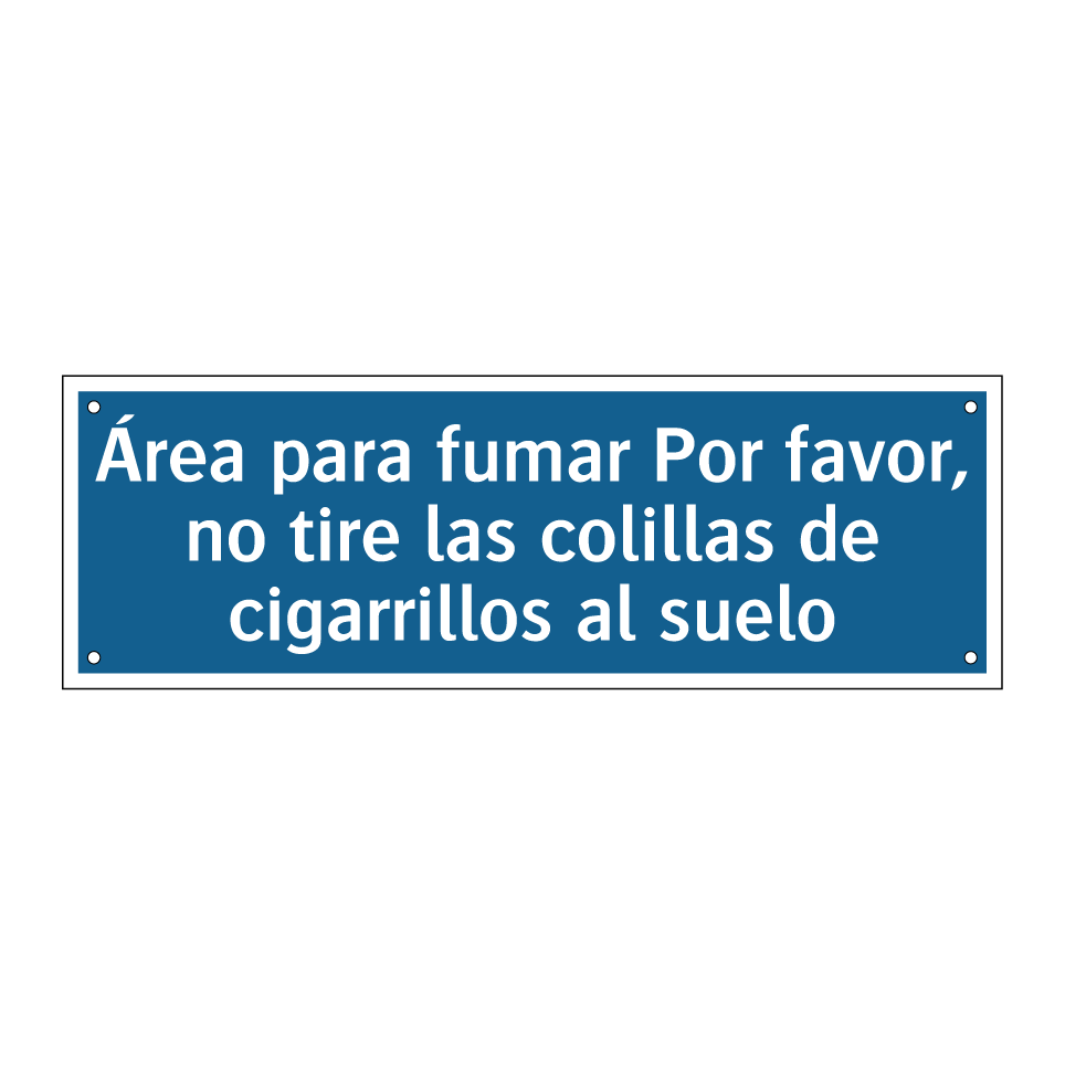 Área para fumar Por favor, no tire las colillas de cigarrillos al suelo