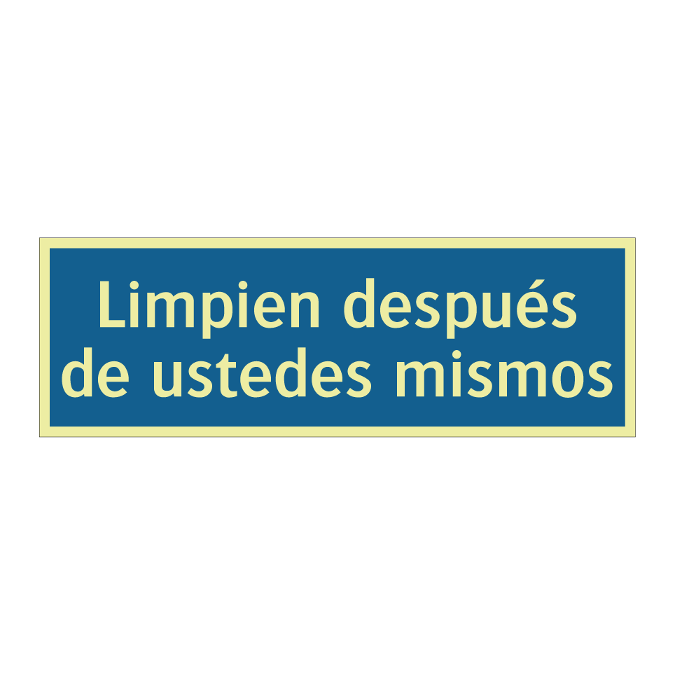 Limpien después de ustedes mismos
