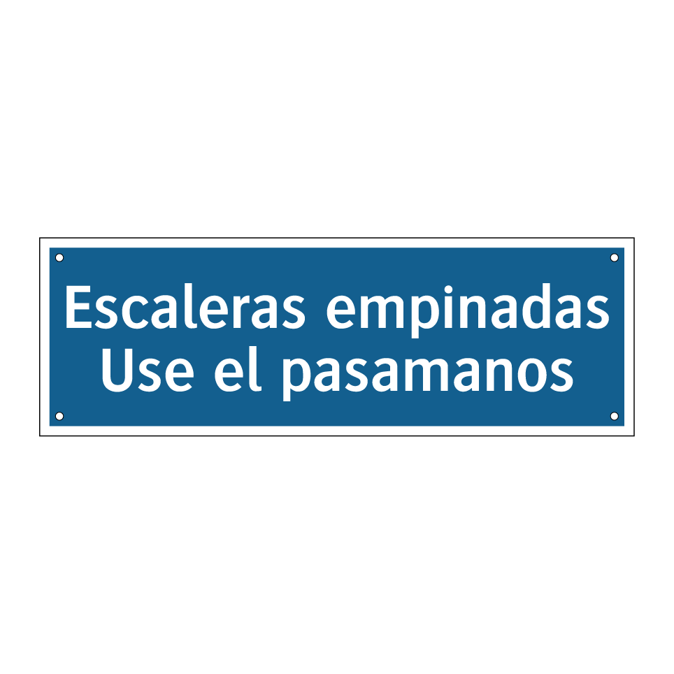 Escaleras empinadas Use el pasamanos