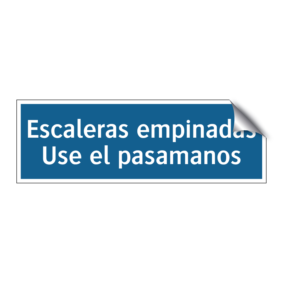 Escaleras empinadas Use el pasamanos