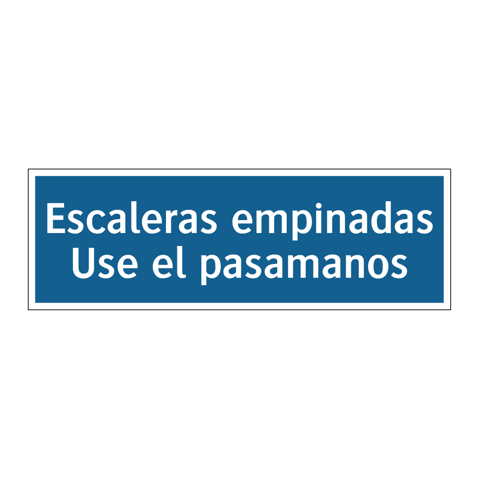 Escaleras empinadas Use el pasamanos