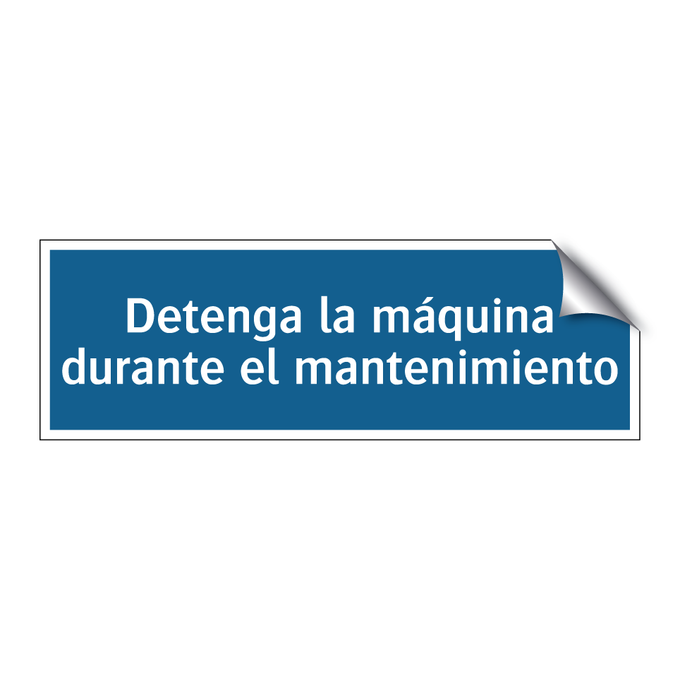 Detenga la máquina durante el mantenimiento