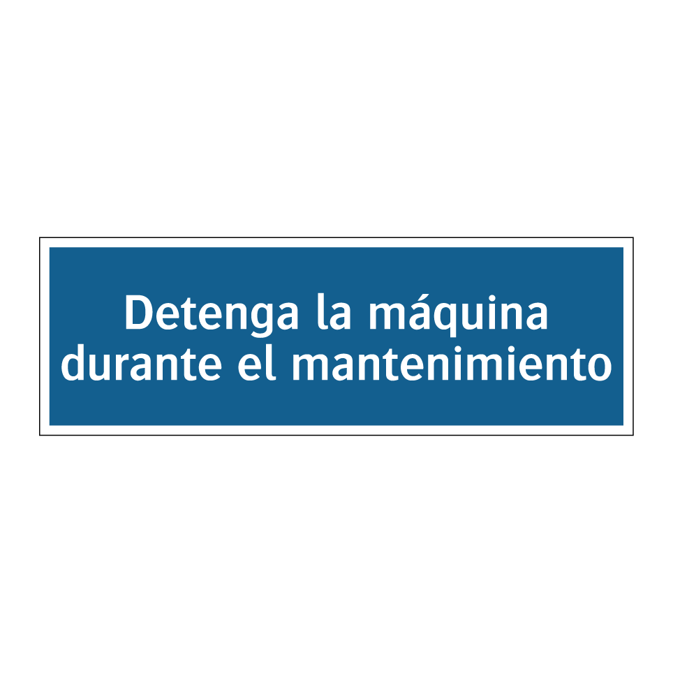 Detenga la máquina durante el mantenimiento