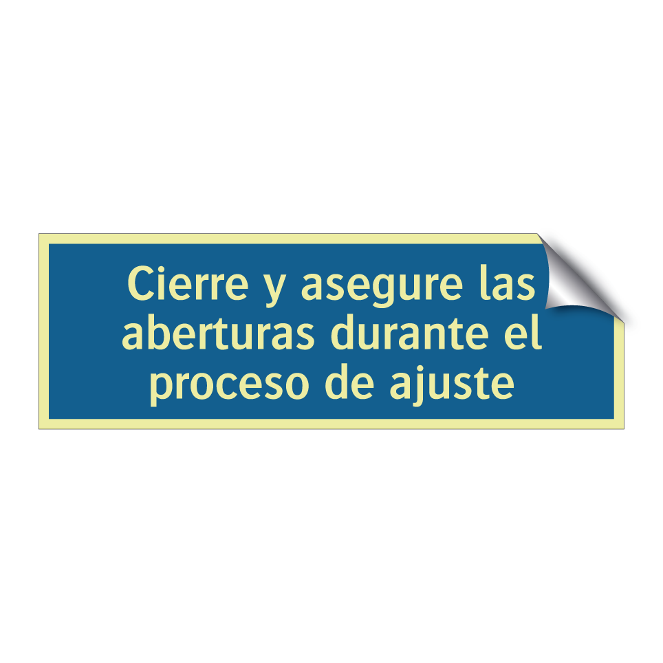Cierre y asegure las aberturas durante el proceso de ajuste