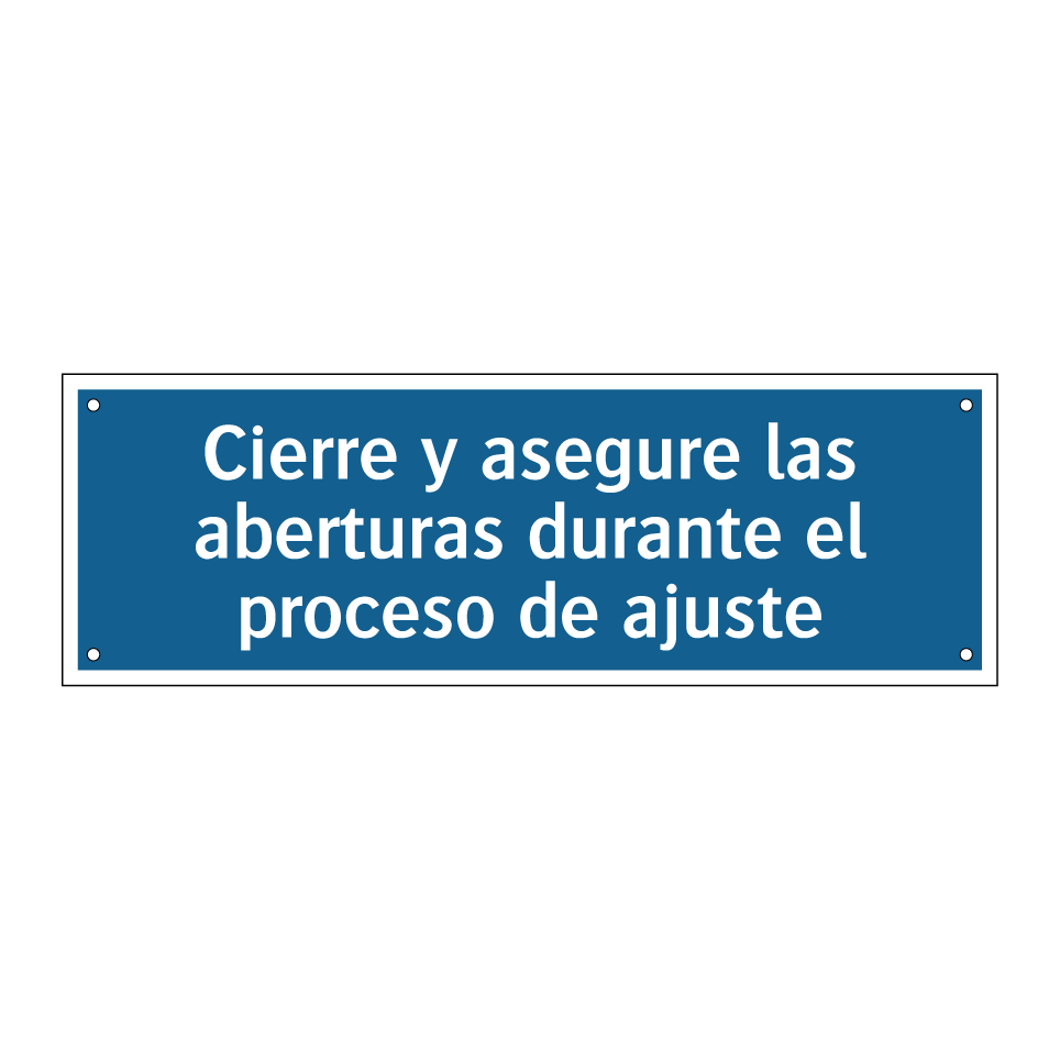 Cierre y asegure las aberturas durante el proceso de ajuste