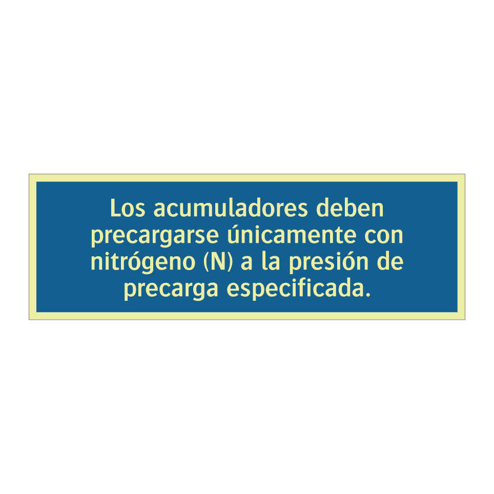 Los acumuladores deben precargarse únicamente con nitrógeno (N) a la presión de precarga especificada.