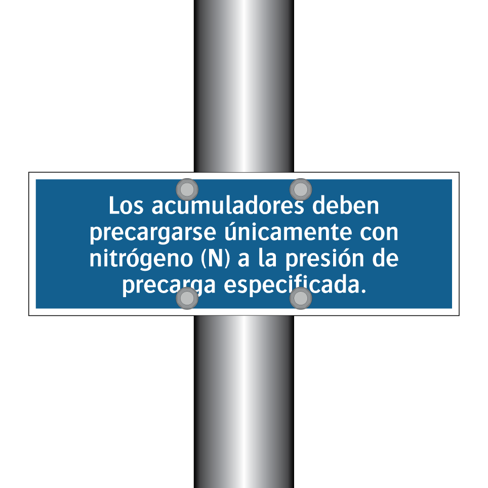 Los acumuladores deben precargarse únicamente con nitrógeno (N) a la presión de precarga especificada.