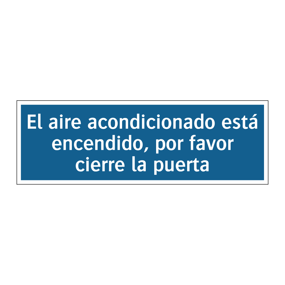 El aire acondicionado está encendido, por favor cierre la puerta