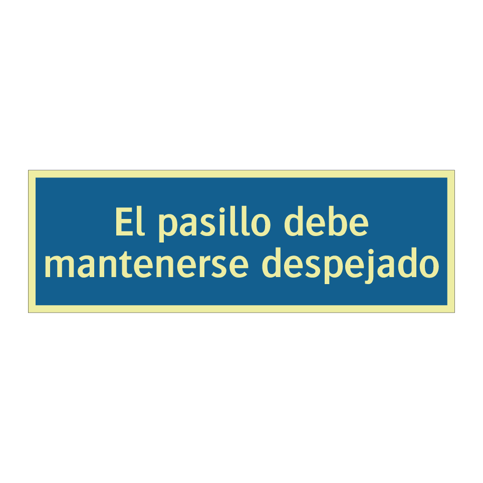 El pasillo debe mantenerse despejado