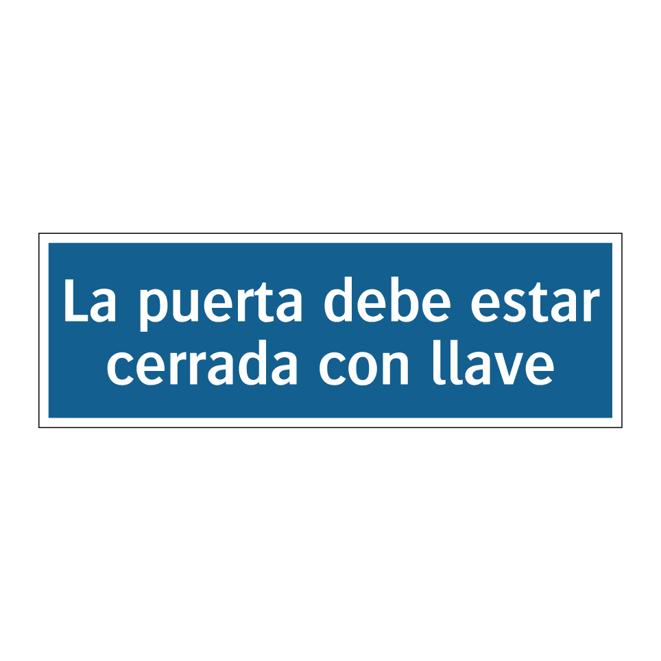 La puerta debe estar cerrada con llave