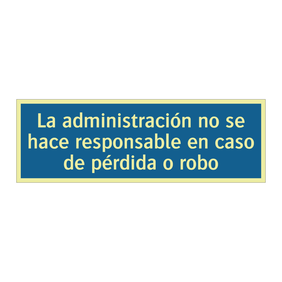 La administración no se hace responsable en caso de pérdida o robo