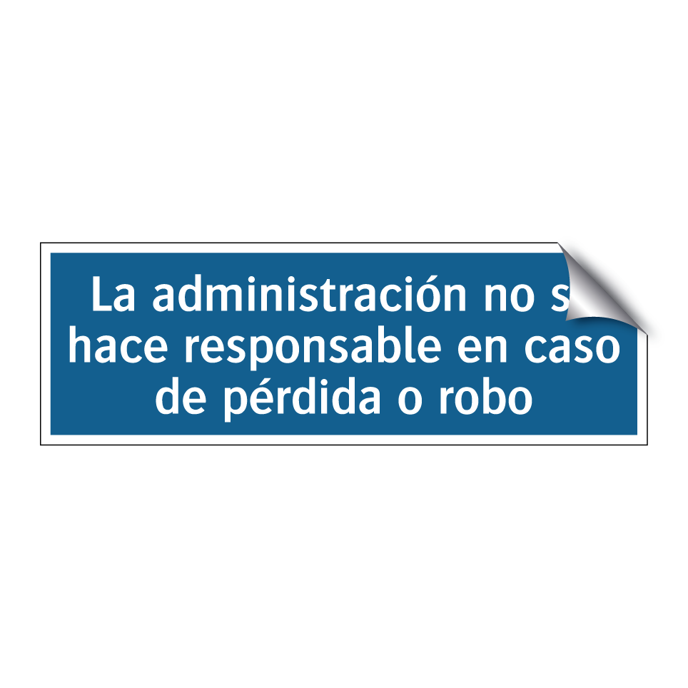La administración no se hace responsable en caso de pérdida o robo
