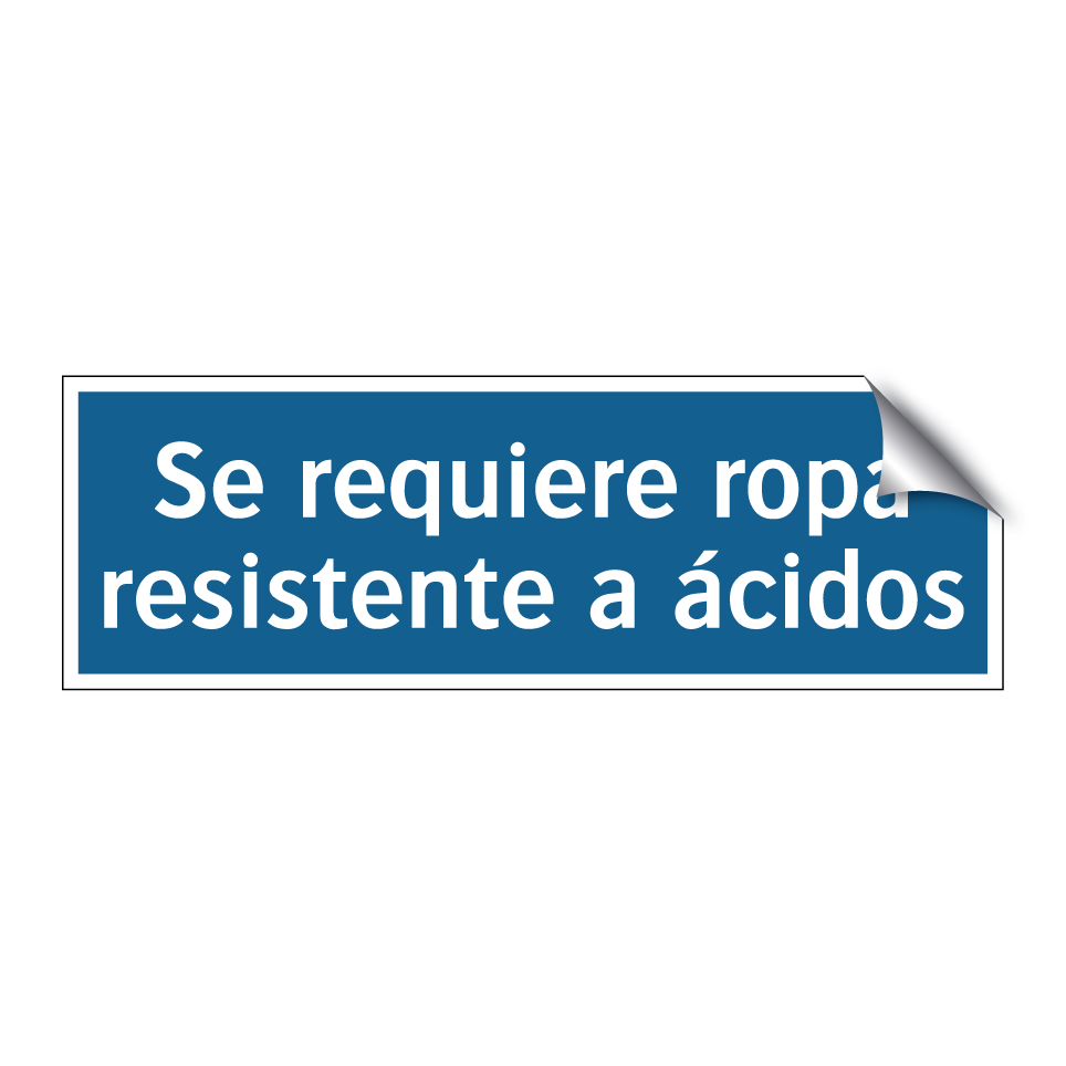 Se requiere ropa resistente a ácidos