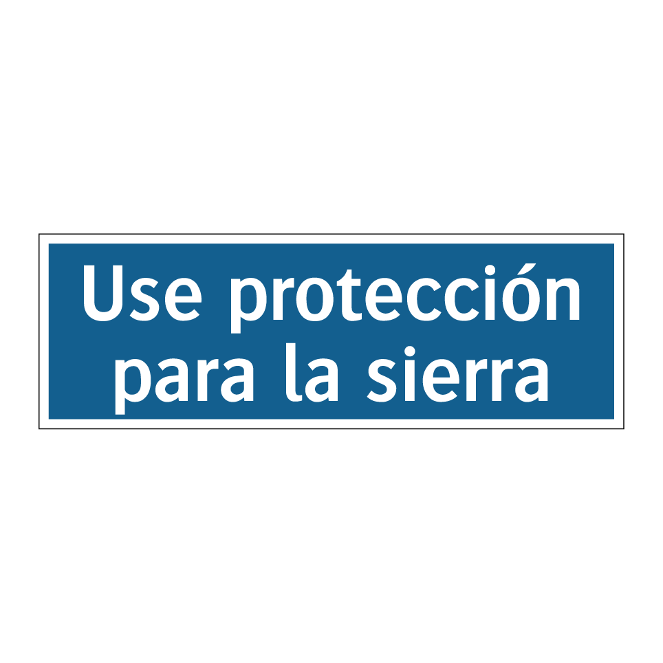 Use protección para la sierra