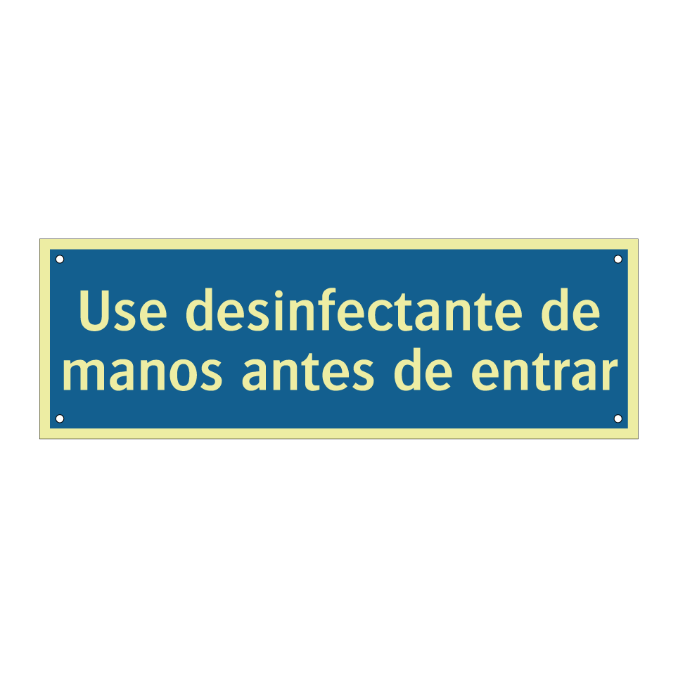 Use desinfectante de manos antes de entrar