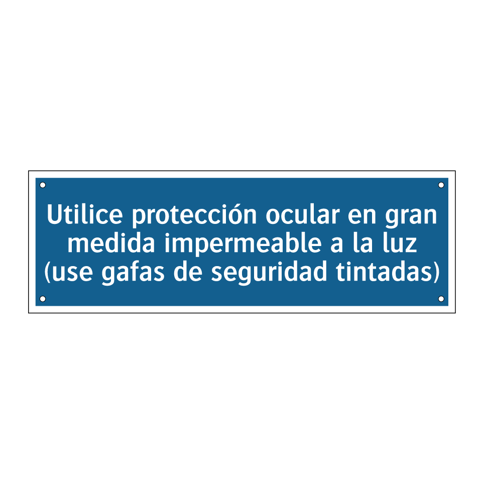 Utilice protección ocular en gran medida impermeable a la luz (use gafas de seguridad tintadas)