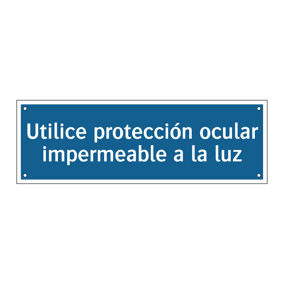 Utilice protección ocular impermeable a la luz