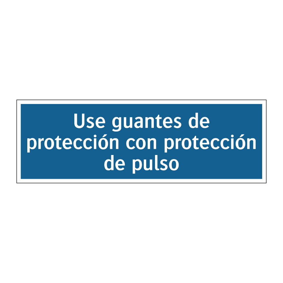 Use guantes de protección con protección de pulso