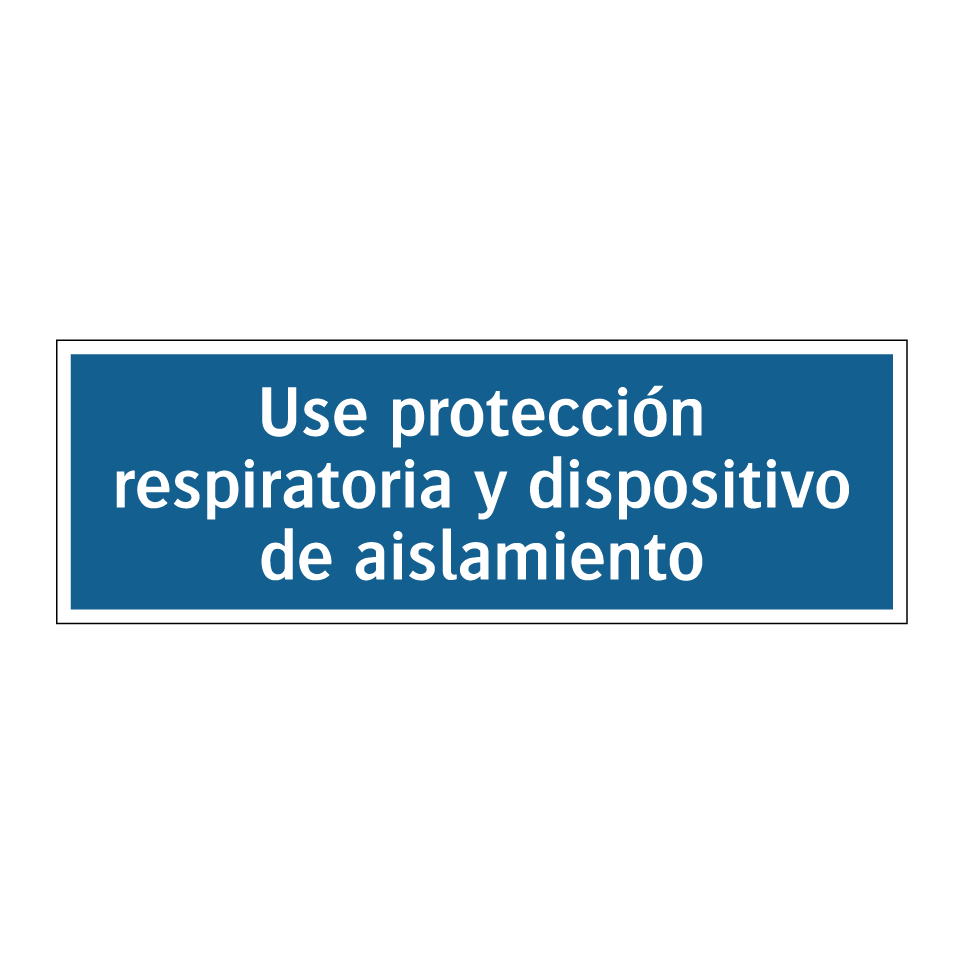 Use protección respiratoria y dispositivo de aislamiento