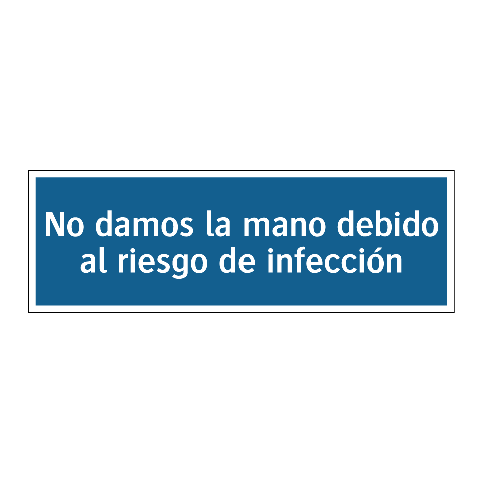 No damos la mano debido al riesgo de infección