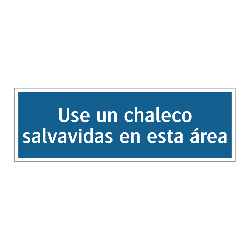 Use un chaleco salvavidas en esta área