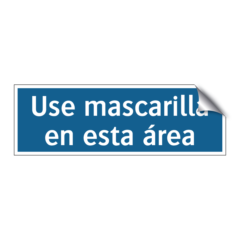 Use mascarilla en esta área