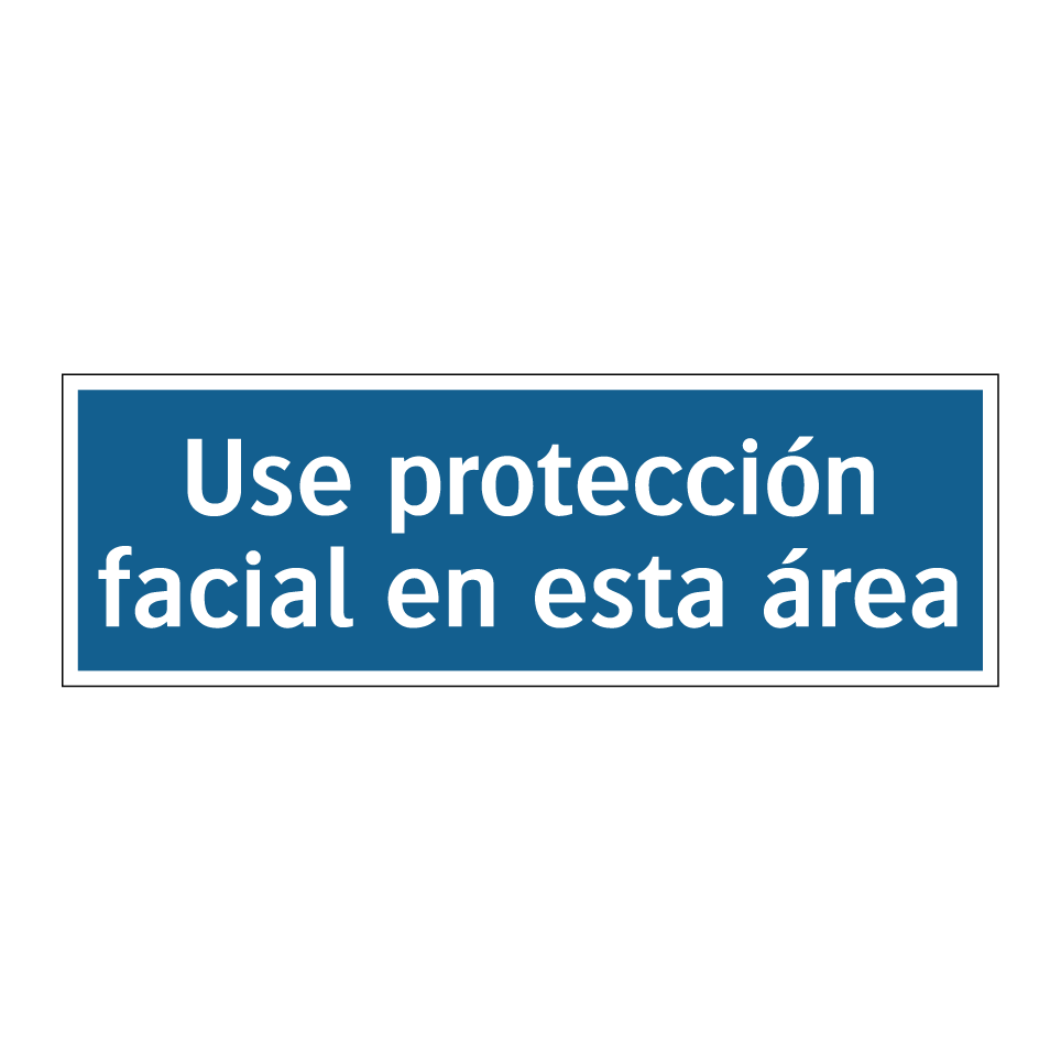Use protección facial en esta área