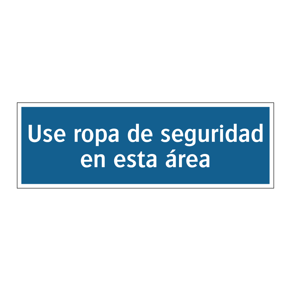 Use ropa de seguridad en esta área