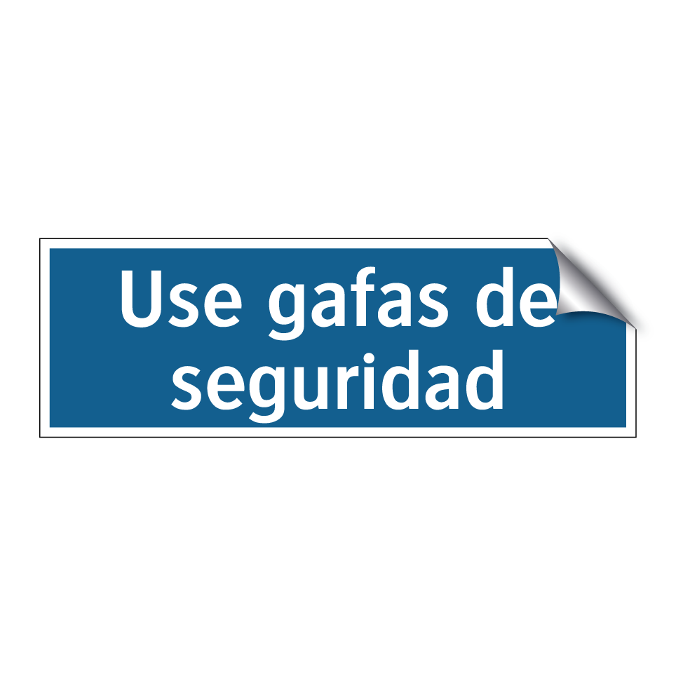 Use gafas de seguridad