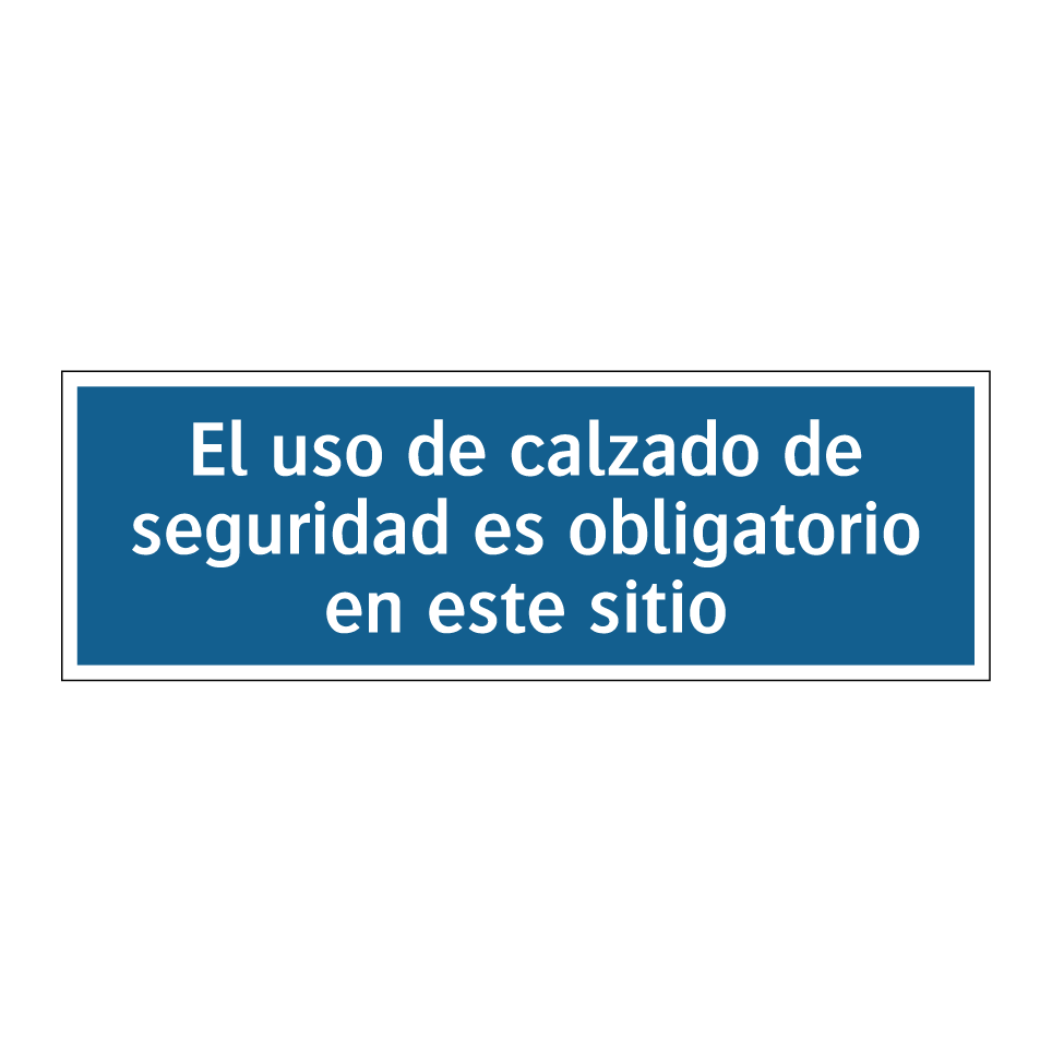 El uso de calzado de seguridad es obligatorio en este sitio