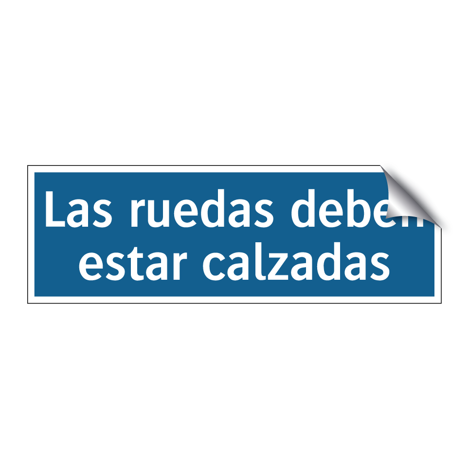 Las ruedas deben estar calzadas